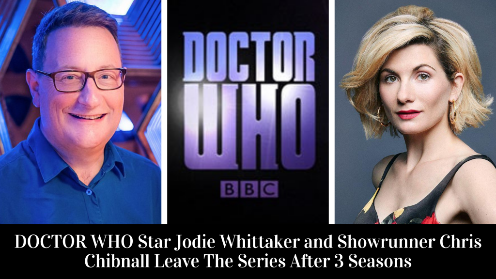 Jodie Whittaker and Showrunner Chris Chibnall Leave DOCTOR WHO