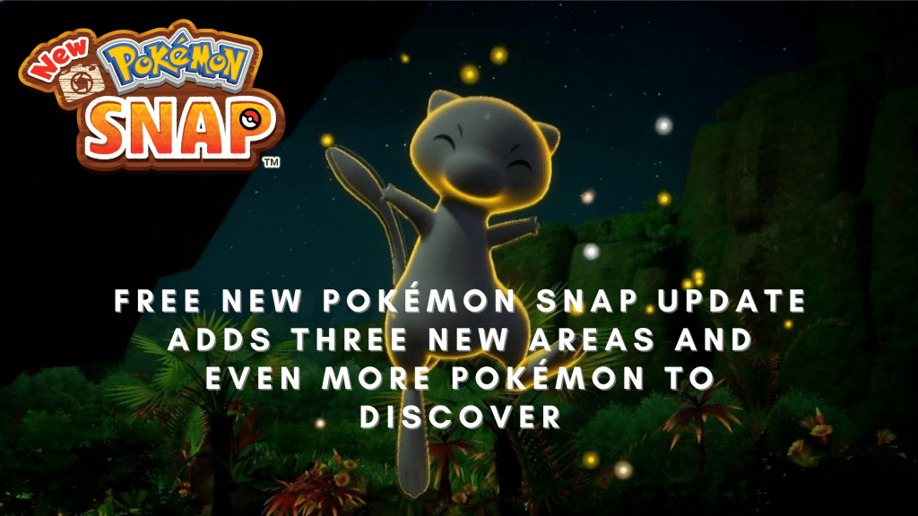 Free New Pokémon Snap Update Adds Three New Areas And Even More Pokémon To Discover 4 Free New Pokémon Snap Update